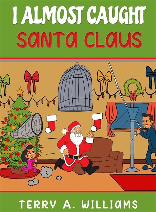I Almost Caught Santa Claus (Hardcover)
