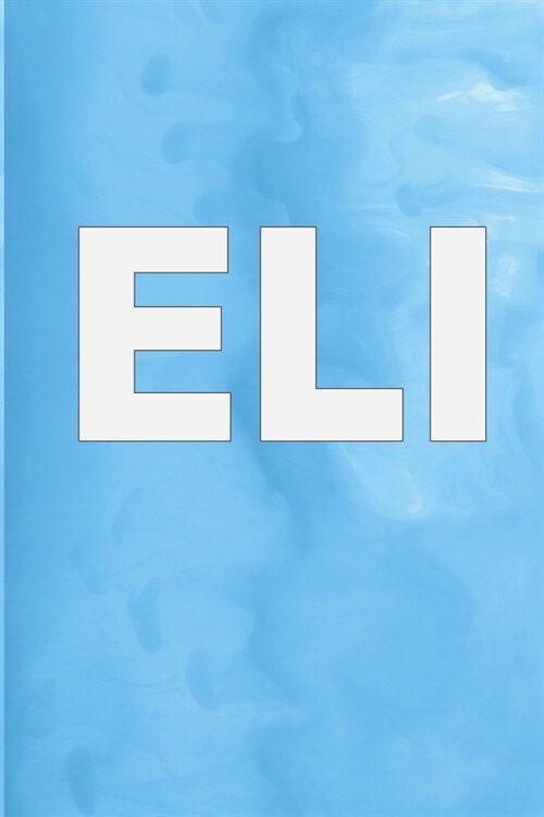 Eli: 100 Pages 6 X 9 Personalized Name on Journal Notebook (Paperback)