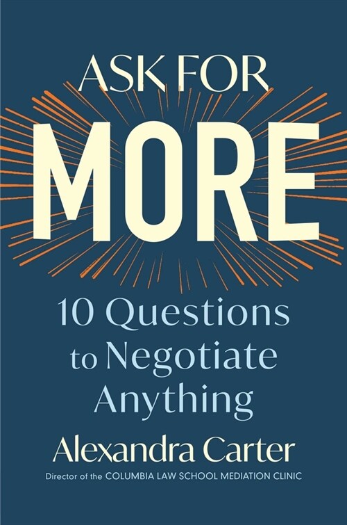 Ask for More: 10 Questions to Negotiate Anything (Hardcover)