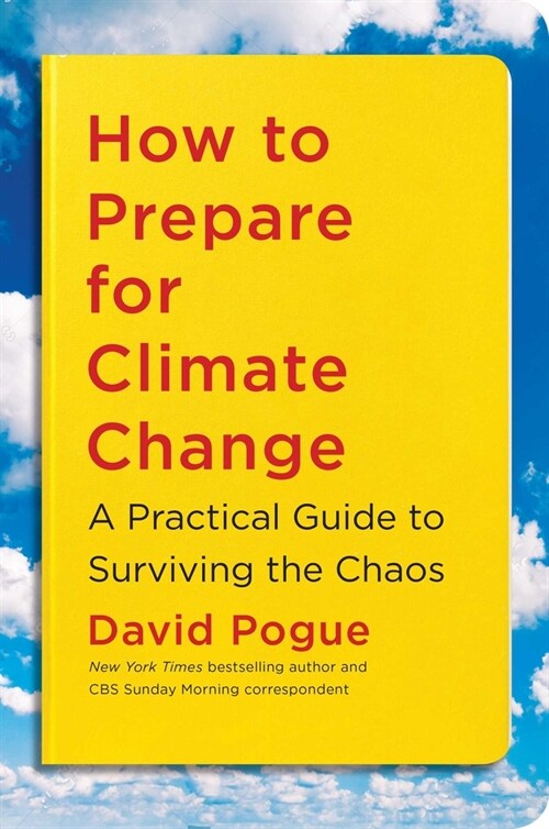 How to Prepare for Climate Change: A Practical Guide to Surviving the Chaos (Paperback)