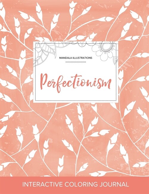Adult Coloring Journal: Perfectionism (Mandala Illustrations, Peach Poppies) (Paperback)