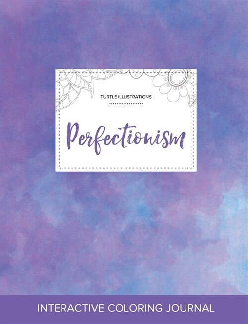 Adult Coloring Journal: Perfectionism (Turtle Illustrations, Purple Mist) (Paperback)