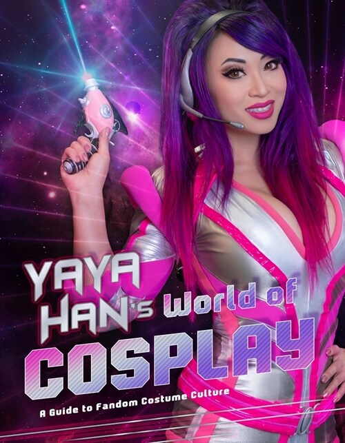 Yaya Hans World of Cosplay: A Guide to Fandom Costume Culture (Paperback)
