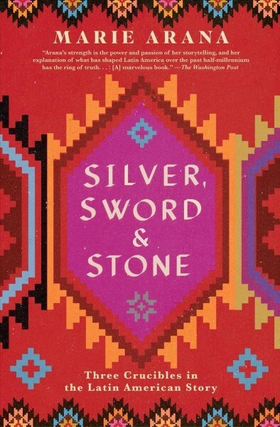 Silver, Sword, and Stone: Three Crucibles in the Latin American Story (Paperback)