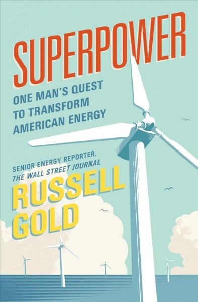 Superpower: One Mans Quest to Transform American Energy (Paperback)