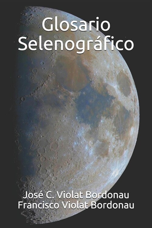 Glosario Selenogr?ico: Diccionario de la Luna (Paperback)