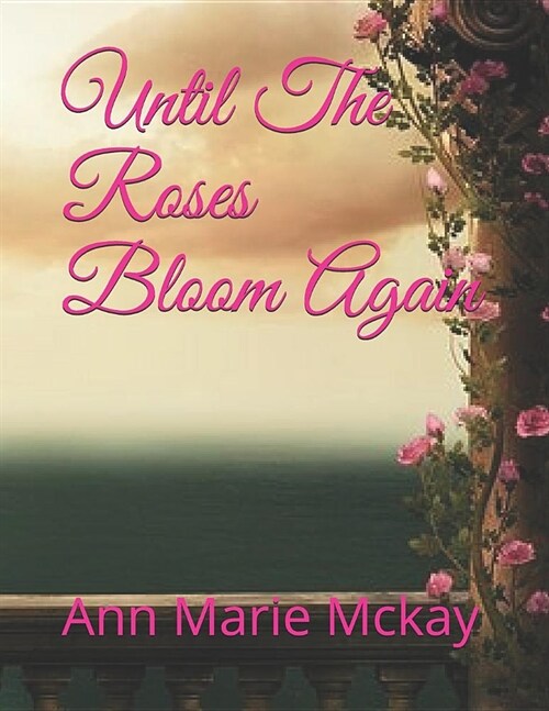 Until the Roses Bloom Again (Paperback)
