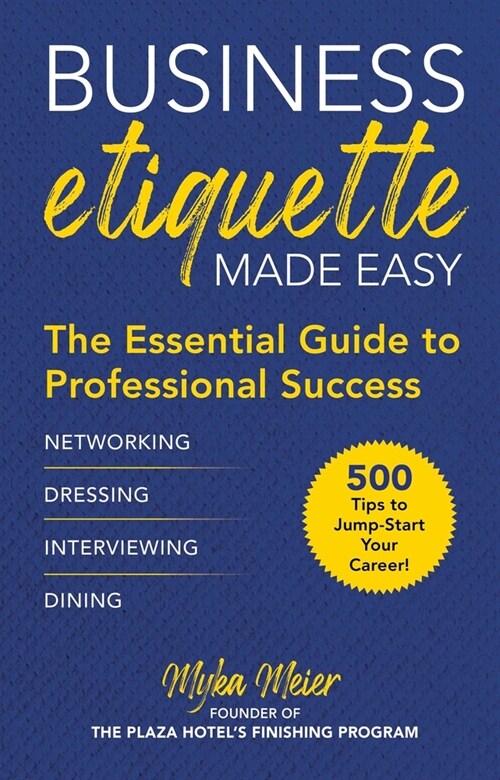 Business Etiquette Made Easy: The Essential Guide to Professional Success (Hardcover)