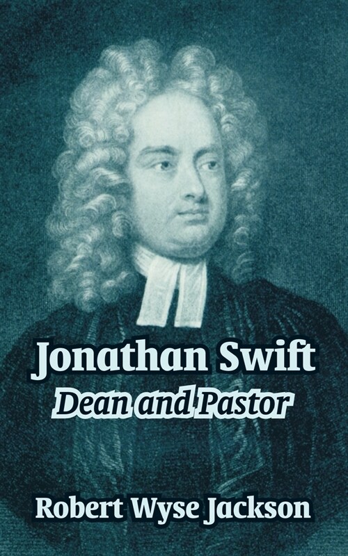 Jonathan Swift: Dean and Pastor (Paperback)