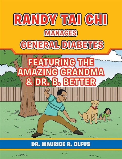 Randy Tai Chi Manages General Diabetes: Featuring the Amazing Grandma & Dr. B. Better (Paperback)