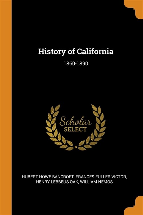 History of California: 1860-1890 (Paperback)