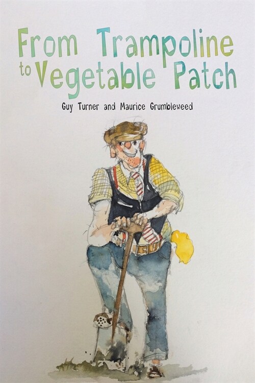 From Trampoline to Vegetable Patch (Paperback)