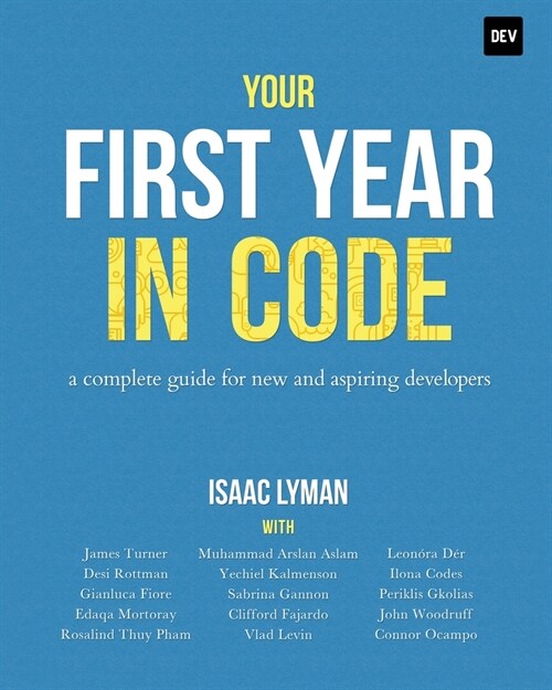 Your First Year in Code: A complete guide for new & aspiring developers (Paperback)