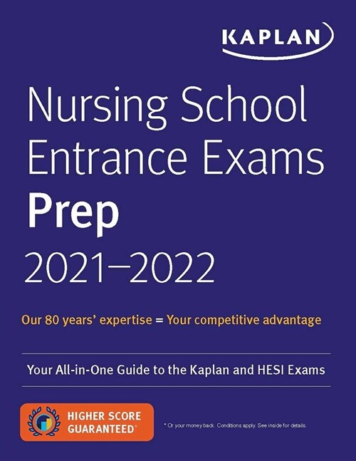 Nursing School Entrance Exams Prep 2021-2022: Your All-In-One Guide to the Kaplan and Hesi Exams (Paperback)