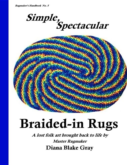 Simple, Spectacular Braided-in Rugs (Paperback)