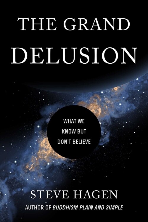 The Grand Delusion: What We Know But Dont Believe (Paperback)