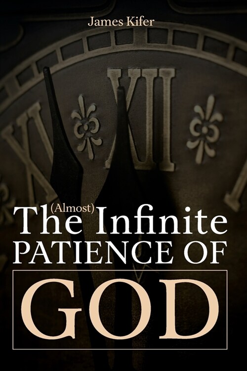 The (Almost) Infinite Patience of God (Paperback)