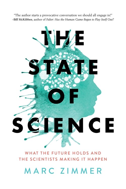 The State of Science: What the Future Holds and the Scientists Making It Happen (Hardcover)