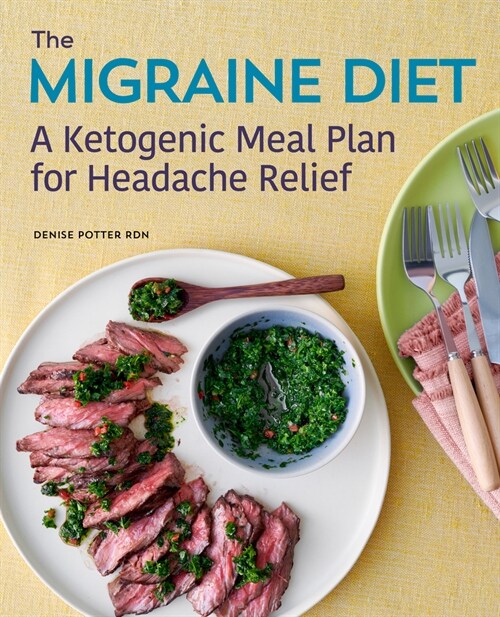 The Migraine Diet: A Ketogenic Meal Plan for Headache Relief (Paperback)