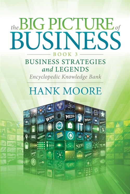 The Big Picture of Business, Book 3: Business Strategies and Legends - Encyclopedic Knowledge Bank (Library Binding)