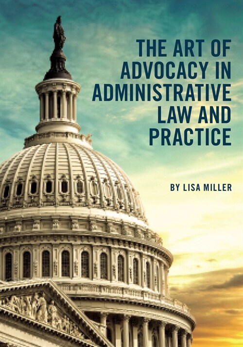 The Art of Advocacy in Administrative Law and Practice (Paperback)