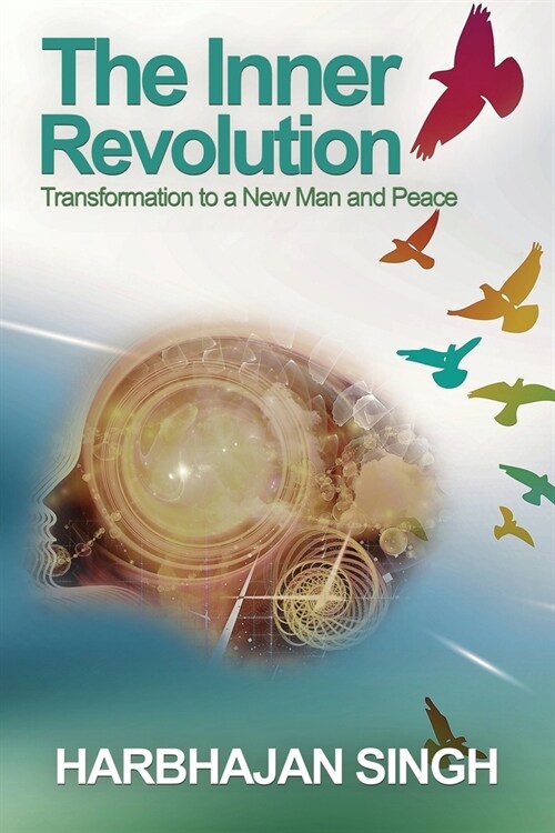 The Inner Revolution: Transformation to a New Man and Peace (Paperback)