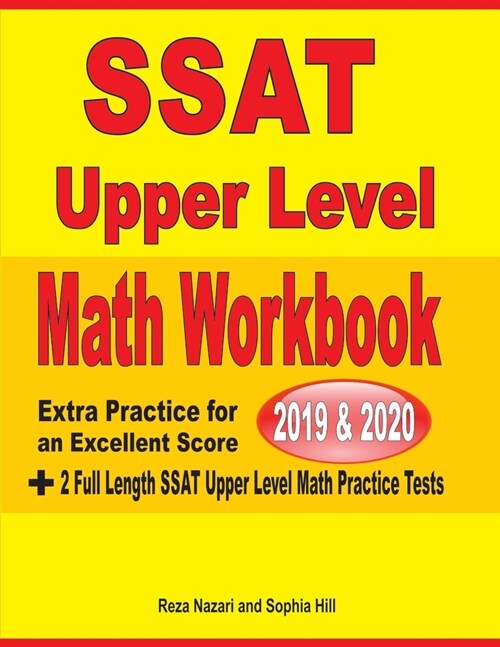 SSAT Upper Level Math Workbook 2019 & 2020: Extra Practice for an Excellent Score + 2 Full Length SSAT Upper Level Math Practice Tests (Paperback)