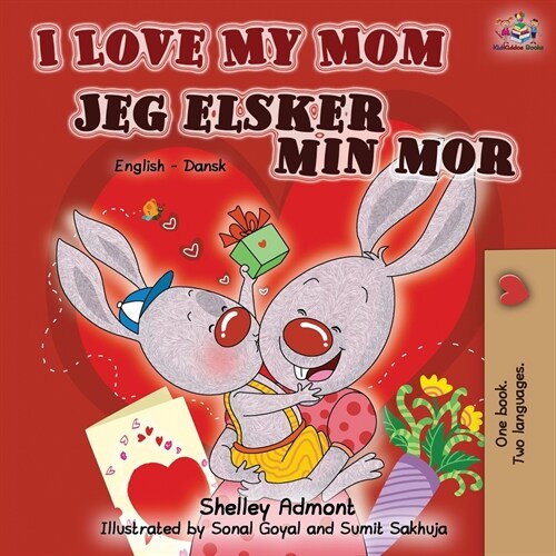 I Love My Mom Jeg elsker min mor: English Danish Bilingual Book (Paperback, 2)