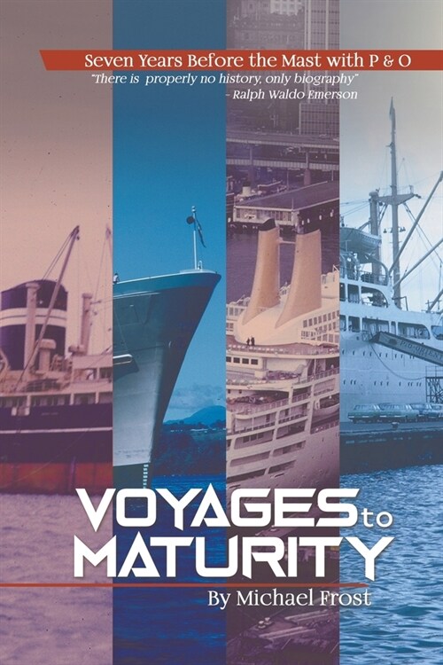 Voyages to Maturity : Seven Years Before the Mast with P & O (Paperback)