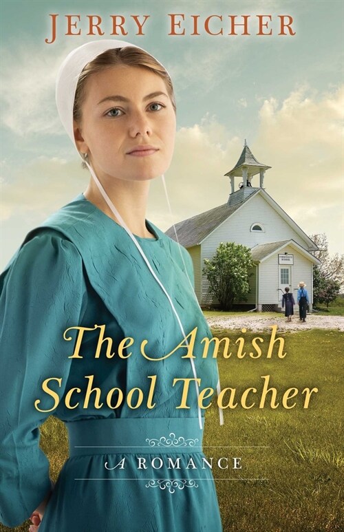 The Amish Schoolteacher: A Romance (Paperback)