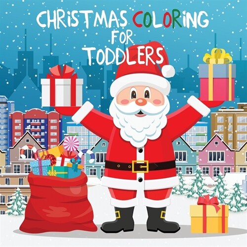 Christmas Coloring for Toddlers: Coloring Books for Kids Ages 2-4, 4-8 (Paperback)