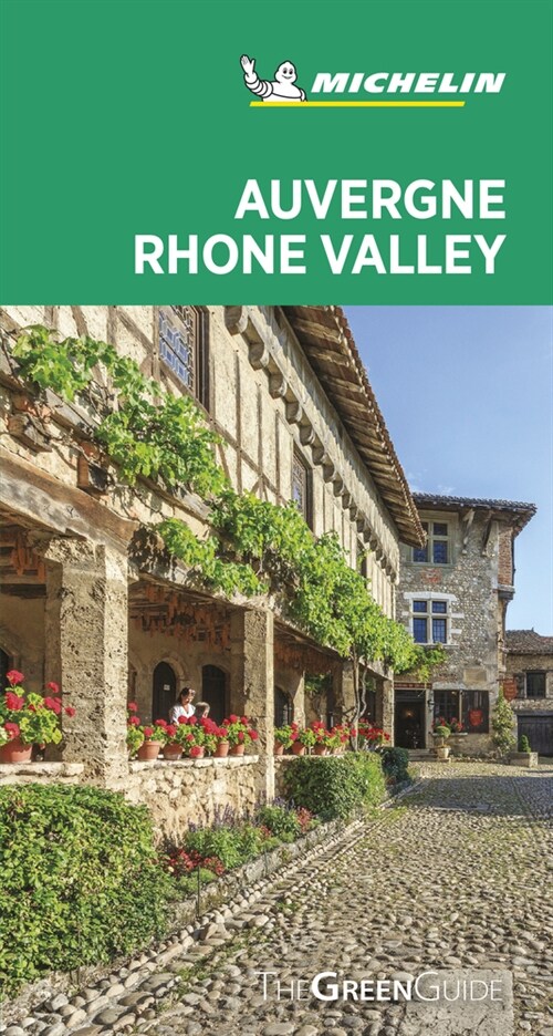 Michelin Green Guide Auvergne Rhone Valley: (travel Guide) (Paperback, 10)