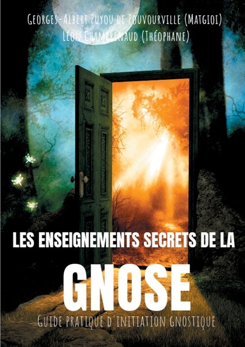 Les enseignements secrets de la Gnose: Guide pratique dinitiation gnostique (Paperback)