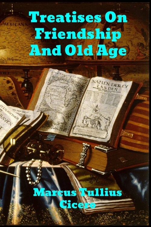 Treatises on Friendship and Old Age (Paperback)