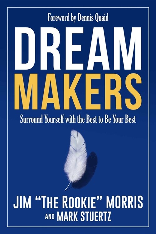 Dream Makers: Surround Yourself with the Best to Be Your Best (Paperback)