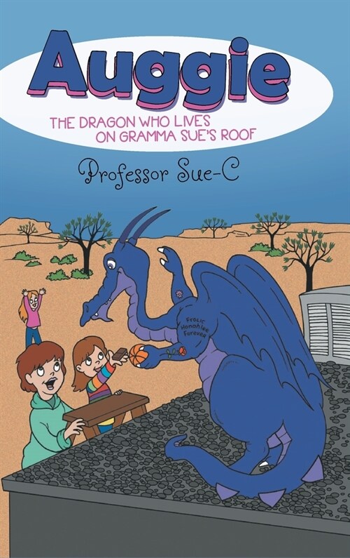 Auggie the Dragon Who Lives on Gramma Sues Roof (Hardcover)