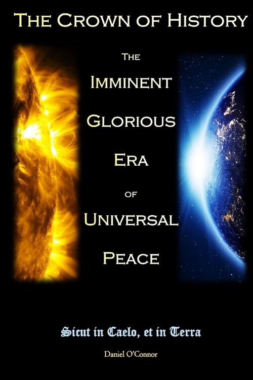 The Crown of History: The Imminent Glorious Era of Universal Peace (Paperback)