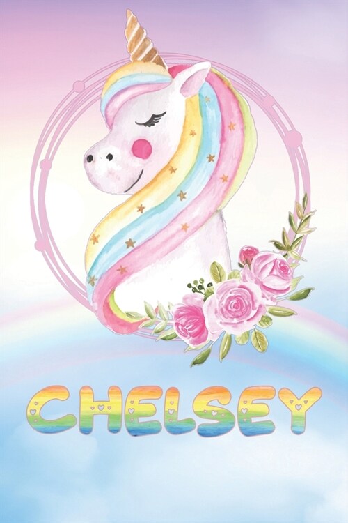 Chelsey: Chelseys Unicorn Personal Custom Named Diary Planner Calendar Notebook Journal 6x9 Personalized Customized Gift For S (Paperback)