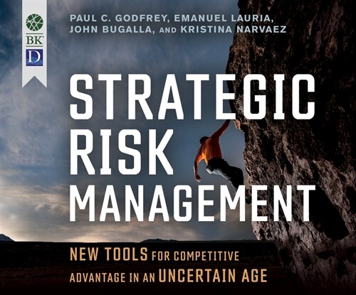 Strategic Risk Management: New Tools for Competitive Advantage in an Uncertain Age (MP3 CD)