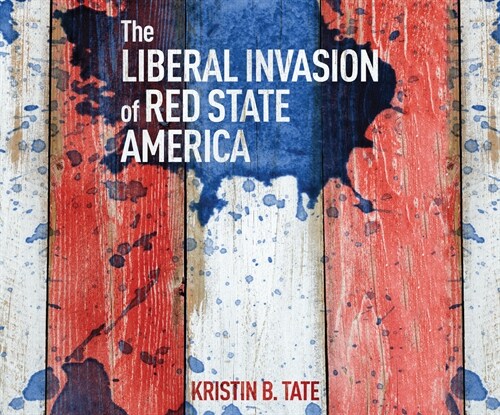 The Liberal Invasion of Red State America (Audio CD)