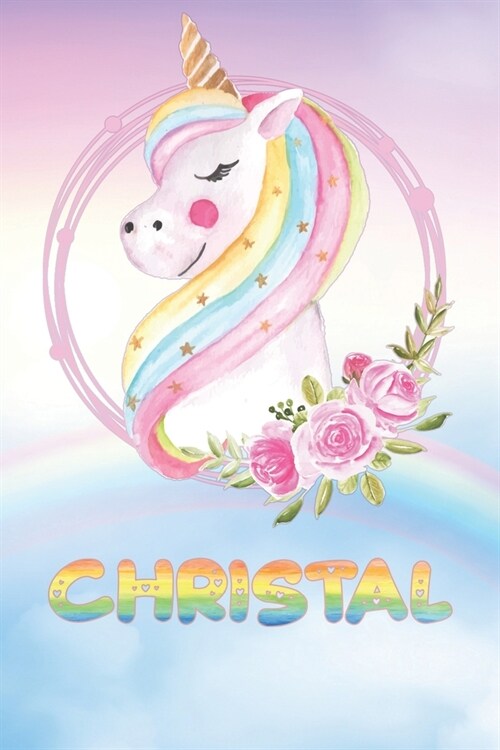Christal: Christals Unicorn Personal Custom Named Diary Planner Calendar Notebook Journal 6x9 Personalized Customized Gift For (Paperback)