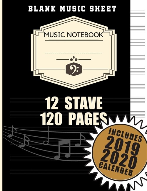 Blank Sheet Music Notebook Includes Calendar: Standard Music Manuscript Paper, Staff Paper Notebook, Musicians Notebook Perfect As A Gift For Music Te (Paperback)