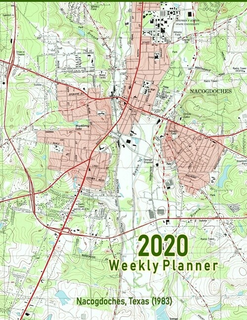 2020 Weekly Planner: Nacogdoches, Texas (1983): Vintage Topo Map Cover (Paperback)