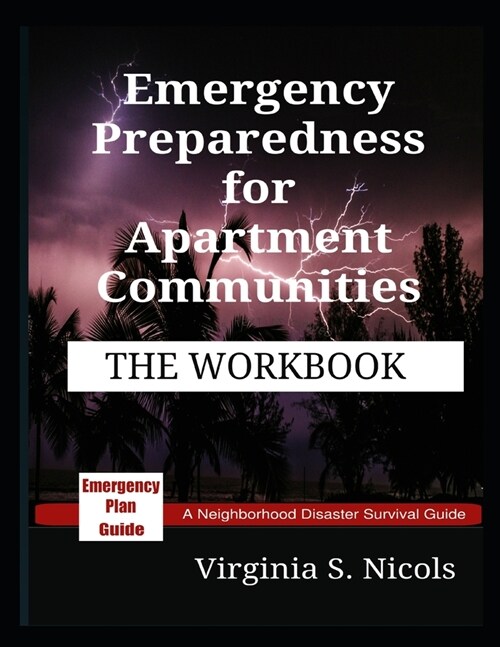 Emergency Preparedness for Apartment Communities - THE WORKBOOK: A Neighborhood Disaster Survival Guide (Paperback)