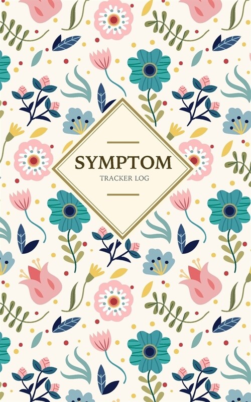 Symptom tracker Log: Record Medical History Personal Health Record Keeper Symptom 6 Months Undated Portable Dairy Daily Food Intake Journal (Paperback)
