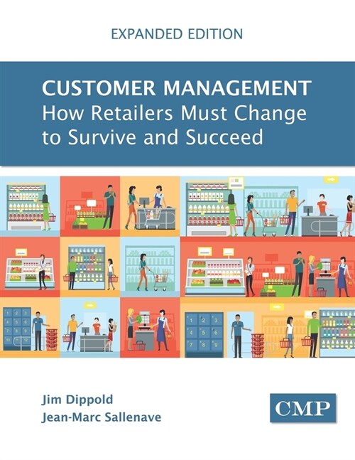Customer Management (Expanded Edition): How Retailers Must Change to Survive and Succeed (Paperback)