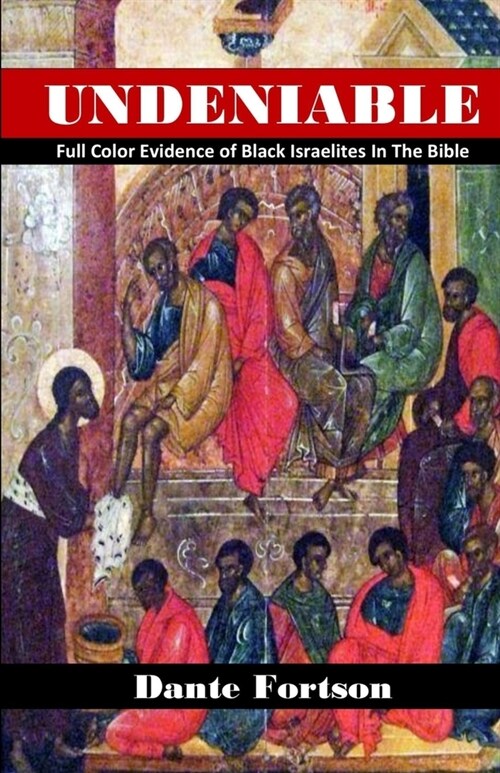 Undeniable: Full Color Evidence of Black Israelites In The Bible (Paperback)