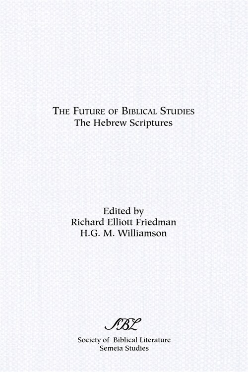 The Future of Biblical Studies: The Hebrew Scriptures (Paperback)