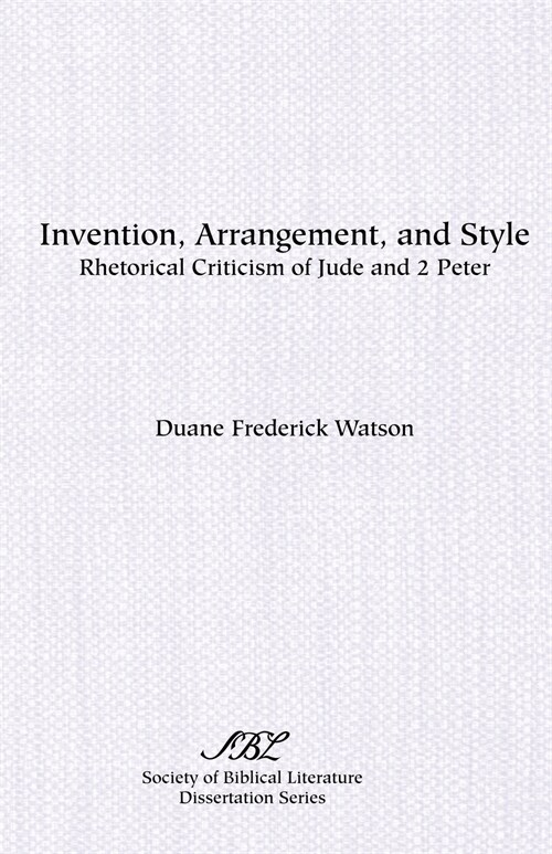 Invention, Arrangement, and Style: Rhetorical Criticism of Jude and 2 Peter (Paperback)
