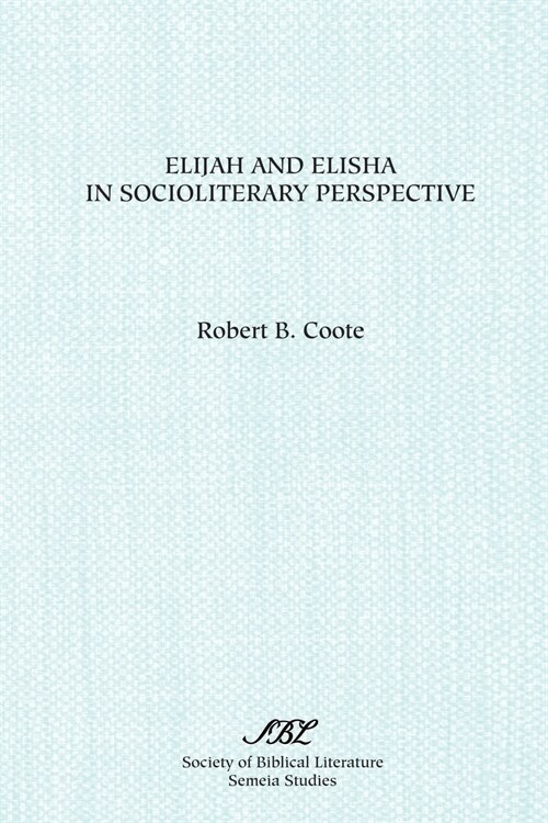 Elijah and Elisha in Socioliterary Perspective (Paperback)